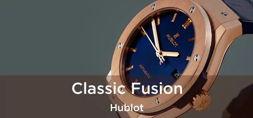 Classic Fusion Hublot