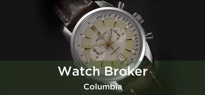 Watch Broker Columbia